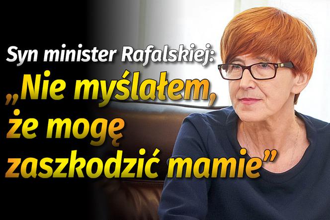 Syn minister Rafalskiej: Nie myślałem, że mogę zaszkodzić mamie