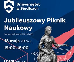 Jubileuszowy Piknik Naukowy z okazji 55-lecia Uniwersytetu w Siedlcach
