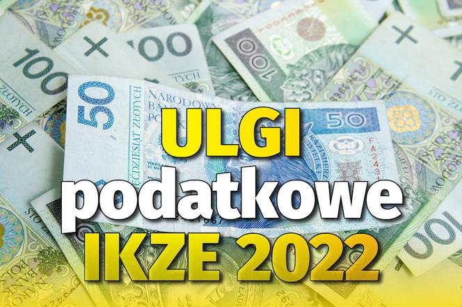 Ulgi podatkowe IKZE 2022