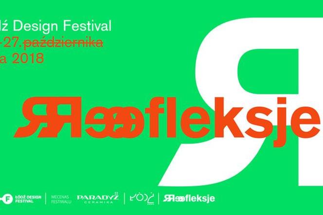 Łódź Design Festival 2018 - Refleksje