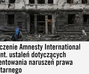 Amnesty International Ukrainę przeprasza za kontrowersyjny raport, ale...