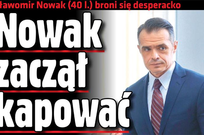 Nowak zaczął kapować