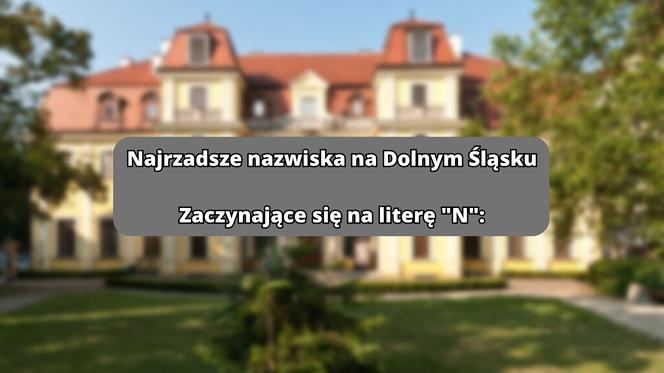 Najrzadsze nazwiska na literę "N":