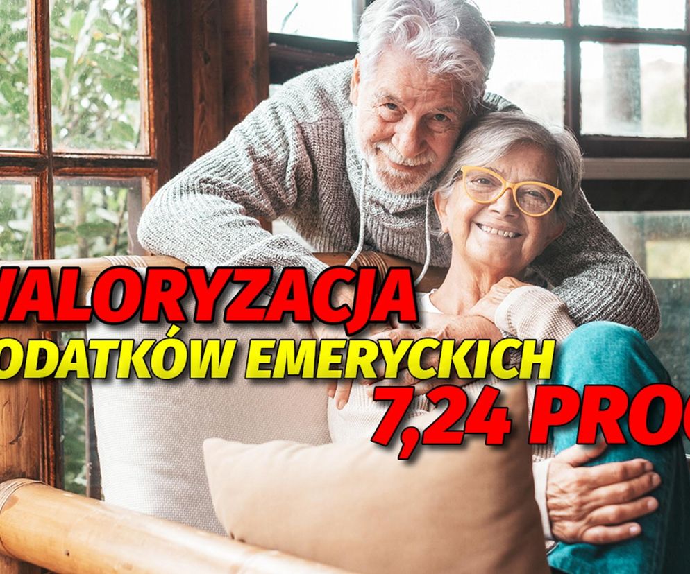 Waloryzacja dodatków emeryckich 7,24 proc. 8.01.2024 