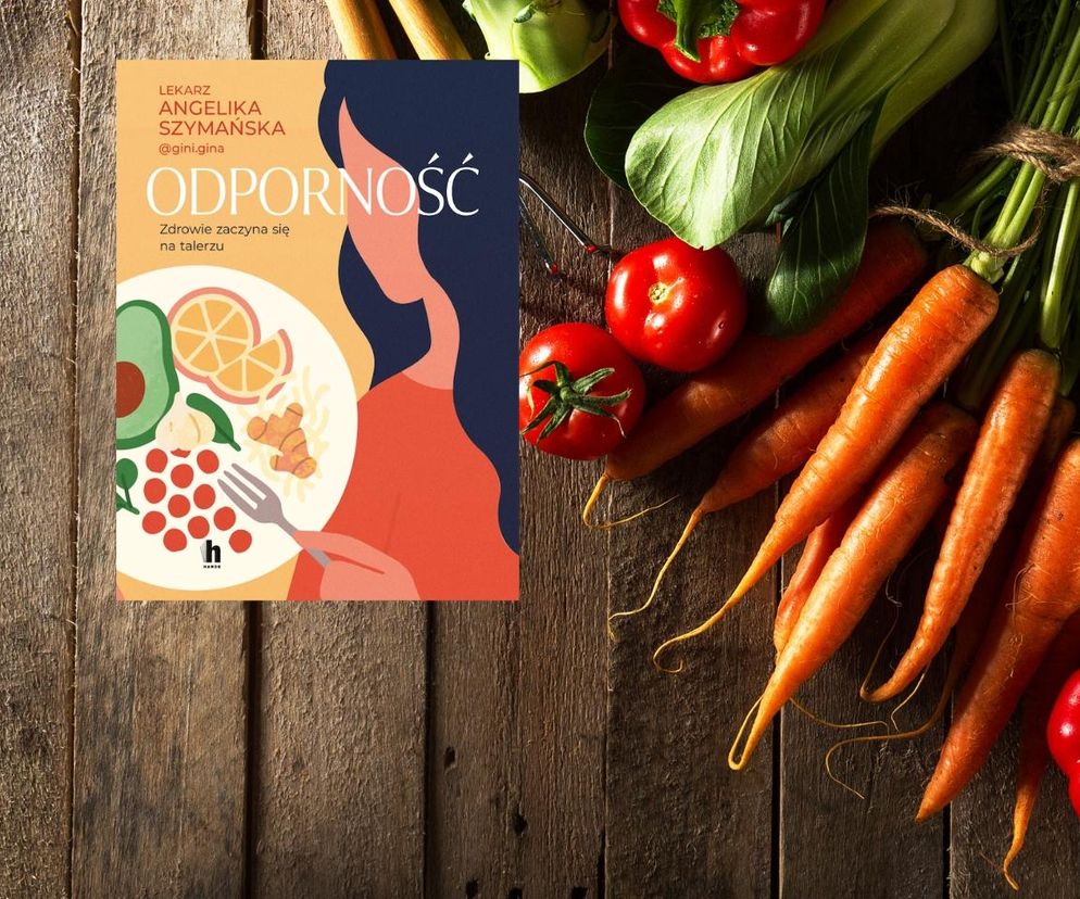Jak wzmocnić odporność dzięki diecie? Sprawdzone zalecenia i przepisy -„Odporność” Angeliki Szymańskiej 