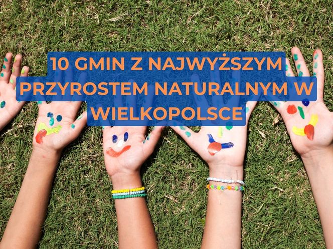 10 gmin z najwyższym przyrostem naturalnym w Wielkopolsce