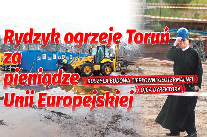  Rydzyk ogrzeje Toruń za pieniądze Unii Europejskiej - Ruszyła budowa ciepłowni geotermalnej ojca dyrektora