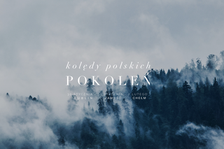 Lubelskie - rusza muzyczny cykl Kolędy polskich pokoleń 