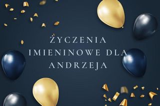 Kartki na imieniny Andrzeja. Darmowe życzenia i obrazki z okazji imienin 