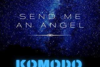 Komodo - Send Me An Angel