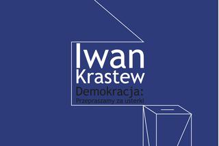 Recenzja książki Demokracja: przepraszamy za usterki Iwana Krastewa