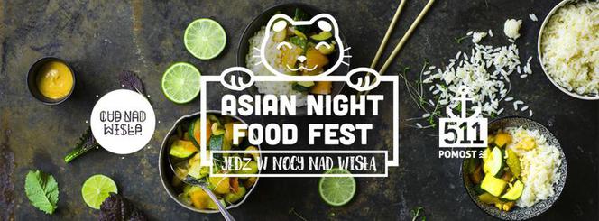 Asian Night Food Fest: przysmaki kuchni azjatyckiej nad Wisłą