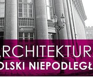 Wystawa „Architektura Polski niepodległej” w warszawskim Muzeum Niepodległości. Galeria 