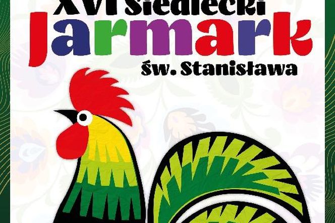 Coś dla fanów tradycji i naszego regionu – Jarmark św. Stanisława już w ten weekend
