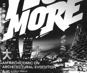 Bjarke Ingels Group, Yes is more. An Archicomic on Architectural Evolution 