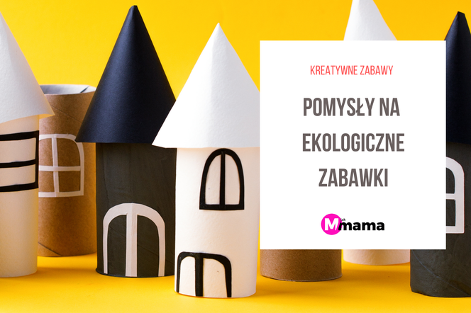 Zabawki DIY - pomysły na zabawki z recyklingu 