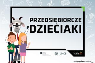 Lublin: III edycja programu „Przedsiębiorcze dzieciaki”