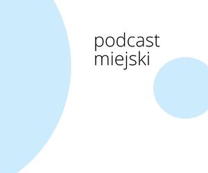 Dwa nowe odcinki Podcastu Miejskiego: po wyborach w Warszawie i Gdyni
