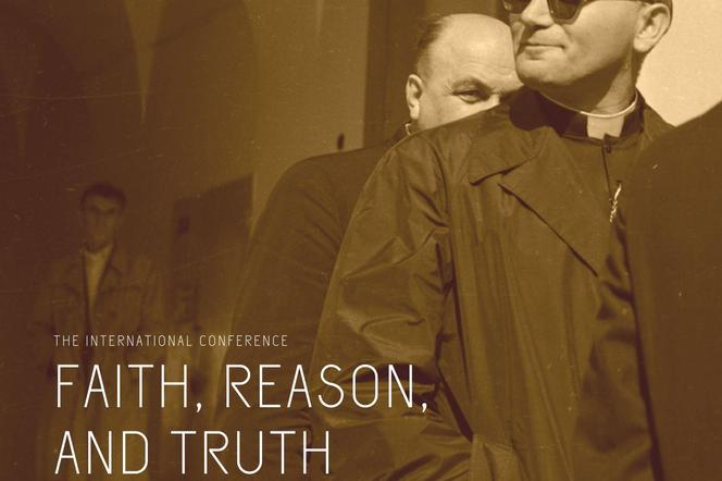 Międzynarodowa Konferencja Naukowa: Faith, Reason, and Truth. On the 25th Anniversary of John Paul II’s “Fides et ratio”