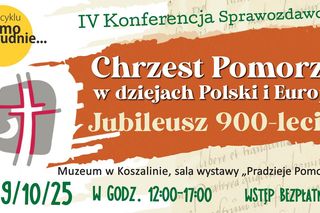 „Chrzest Pomorza w dziejach Polski i Europy. Jubileusz 900-lecia” 