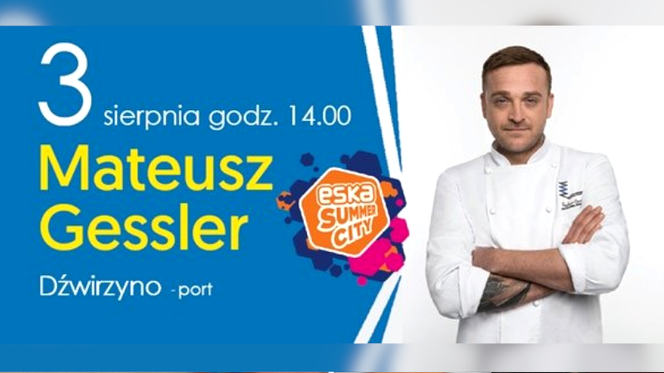 Smaczna Ryba z Mateuszem Gesslerem... i ESKA Summer City! Warto wybrać się do Dźwirzyna!