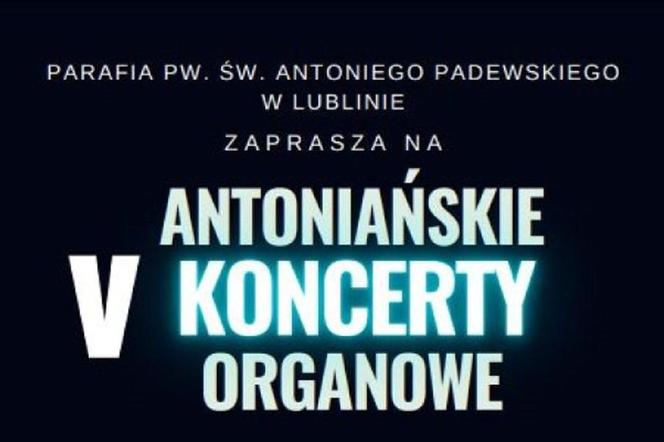 Lublin - w niedzielę finał V Antoniańskich Koncertów Organowych