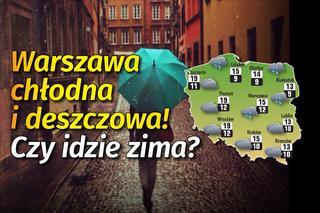 Pogoda na poniedziałek. Warszawa chłodna i deszczowa. Czy idzie zima?