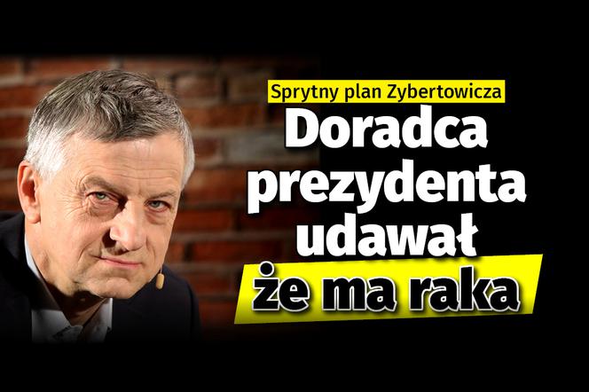 Doradca prezydenta udawał, że ma raka