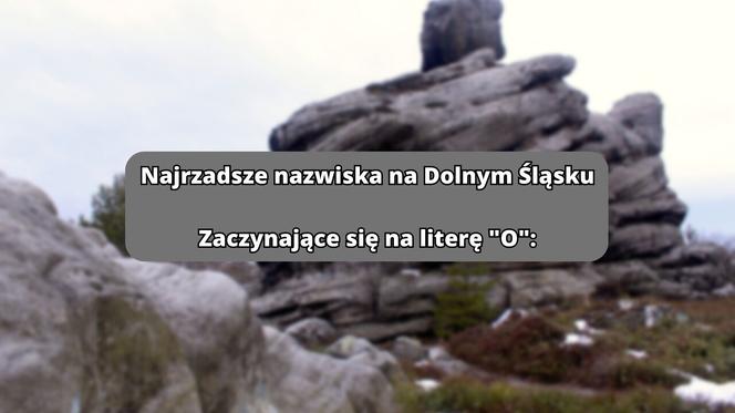 Najrzadsze nazwiska na literę "O":