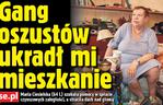 Gang oszustów ukradł mi mieszkanie