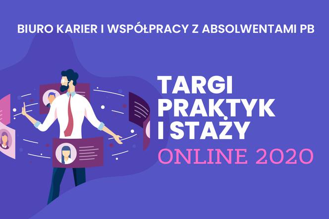 Targi Praktyk i Staży na PB w tym roku będą wyjątkowe. Odbędą się online