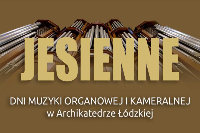 Jesienne Dni Muzyki Organowej i Kameralnej od wtorku