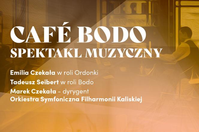 Spektakl muzyczny Café Bodo w Filharmonii Kaliskiej 
