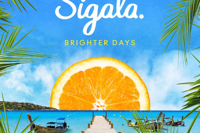 Sigala - płyta Brighter Days rozgrzeje nas jesienią! [TRACKLISTA]