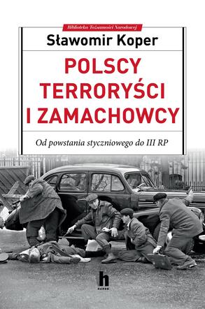 Polscy terroryści i zamachowcy. Sławomir Koper