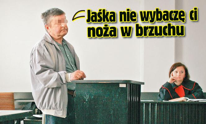 Jaśka nie wybaczę ci noża w brzuchu