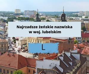 To najrzadsze zeńskie nazwiska w woj. lubelskim. Sprawdź, czy Twoje do nich należy!