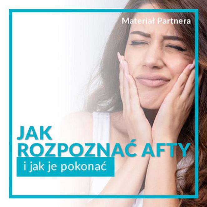 Jak rozpoznać afty?