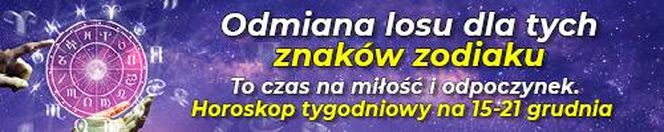 Odmiana losu dla tych znaków zodiaku. To czas na miłość i odpoczynek. Horoskop tygodniowy na 15-21 grudnia