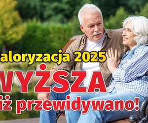 Waloryzacja 2025 wyższa niż przewidywano!