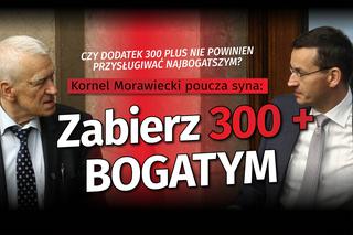 Ojciec poucza premiera. Synu, zabierz 300+ bogatym