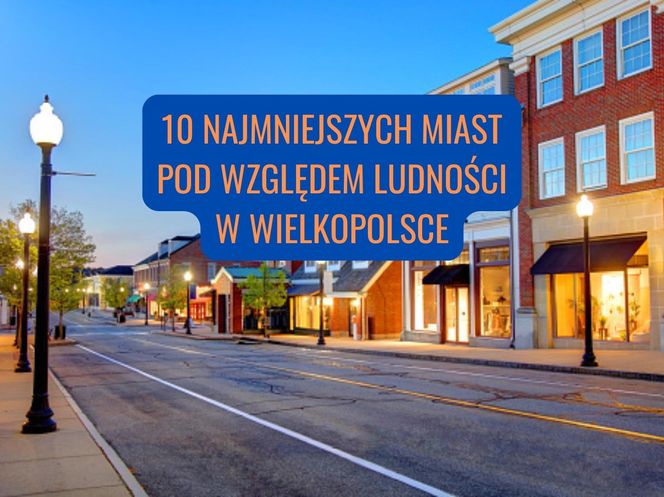 10 najmniejszych miast w Wielkopolsce