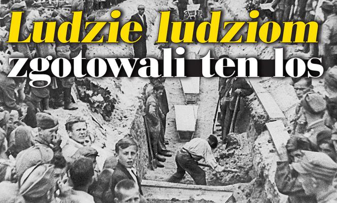 Super Historia - Ludzie ludziom zgotowali ten los