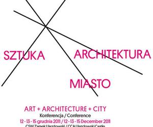  SZTUKA + ARCHITEKTURA + MIASTO
