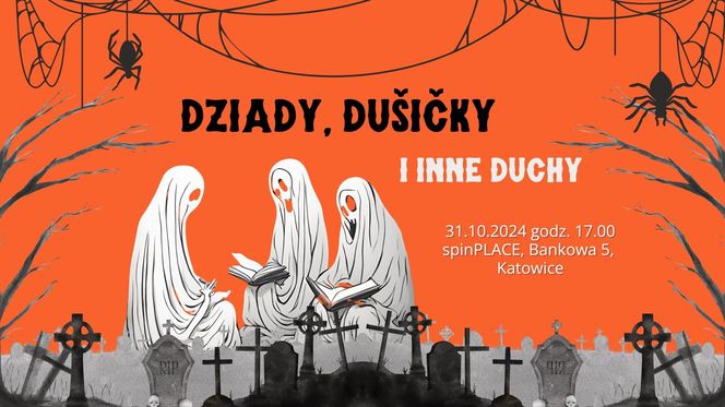 Dziady, Dušičky i inne Duchy - czwartek 31 październia