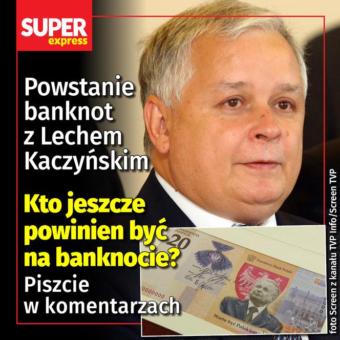 Powstanie banknot z Lechem Kaczyńskim  Kto jeszcze powinien być na banknocie?