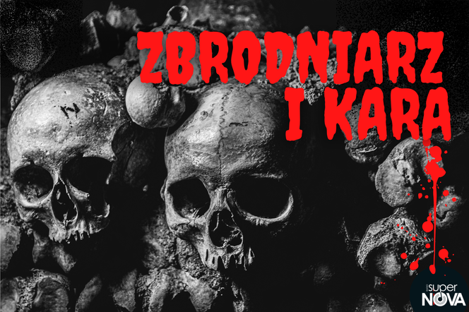 Zbrodniarz i kara. Podcast Radio Supernova