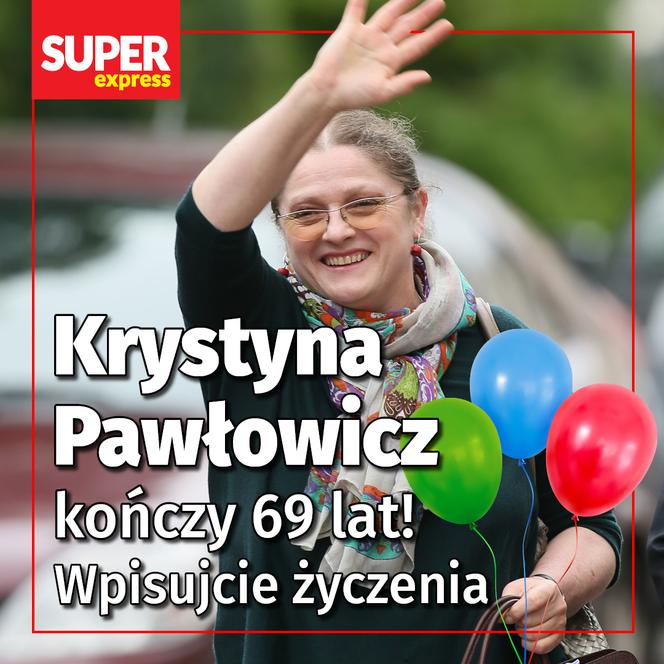 Krystyna Pawłowicz kończy 69 lat!  Wpisujcie życzenia