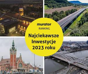 Najciekawsze inwestycje 2023 roku – RANKING MURATORA