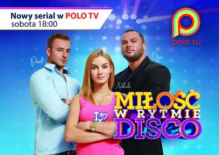 Miłość w rytmie disco serial Polo TV.  Paweł (Jacek Mędrala), Nikola (Joanna Kurowska), Daro (Andrzej Nowak)
